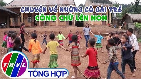 Chuyện về những cô giáo trẻ cõng chữ lên non