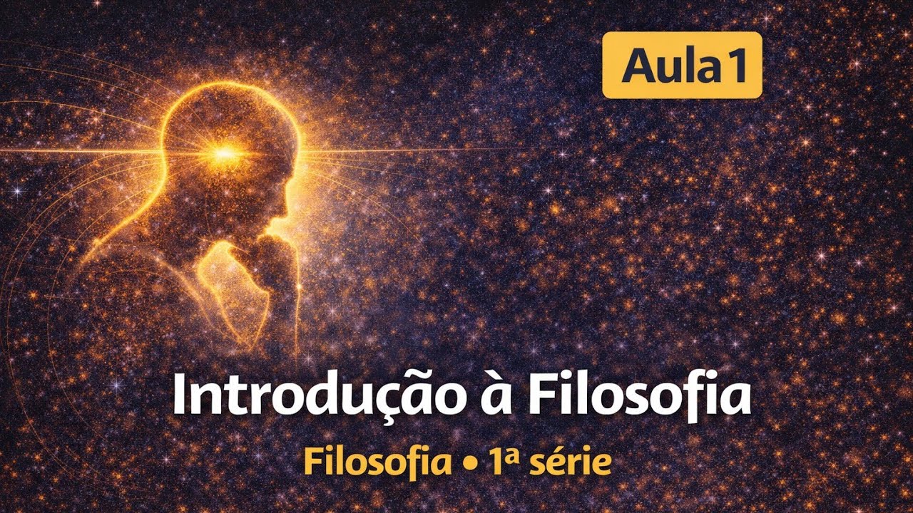 Introdução à Filosofia – Origem, Razão e Senso Comum | 1ª série (Aula 1)