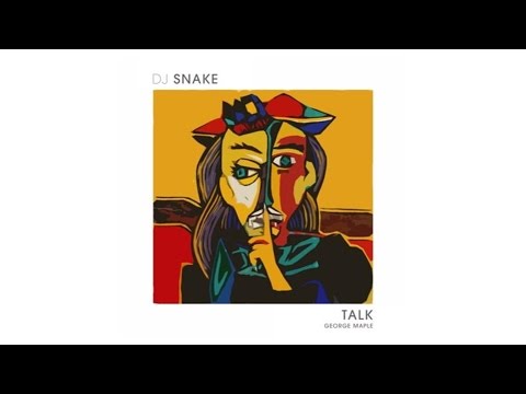DJ Snake - Talk (Audio) ft. George Maple