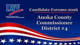 Anoka County Commissioner District #4 2026 LWV ABC Candidate Forum | QCTV