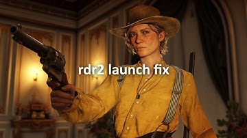rdr2 launch fix