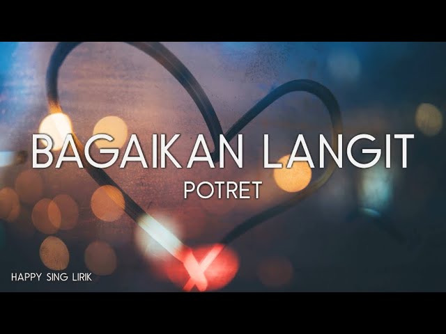 Potret - Bagaikan Langit (Lirik) class=