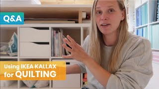 Using IKEA Kallax shelves as sewing table [Q&A #20]