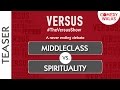 Theversusshow  middleclass vs spirituality  teaser   shemaroo comedywalas