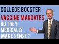 College Booster Vaccine Mandates, Do they make medical sense? 300 US Schools require them!