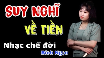 Nhạc Chế Đời l Suy Nghĩ Về Tiền - Bích Ngọc l Nhiều Đêm Mất Ngủ Vì Tương Lai Nghèo l Danh Tuấn Trung