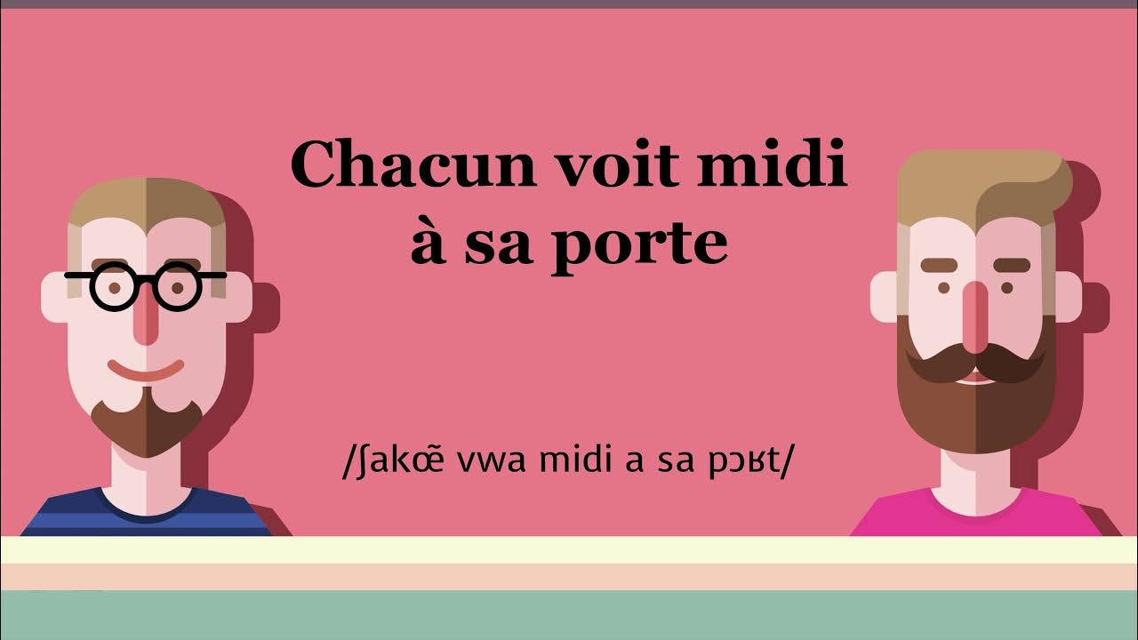 Chacun Voit Midi à Sa Porte Expression Synonyme Chacun voit midi à sa porte - Proverbe #44 - YouTube