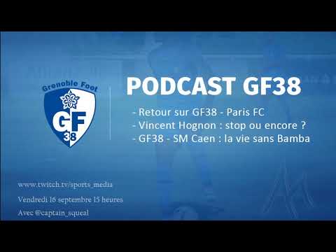 #podcast #GF38 Caen : la vie sans Bamba