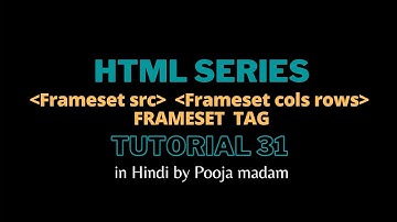 Frameset Src Tag Tutorial 31 in HTML in hindi by Pooja madam