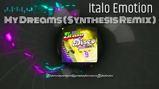 Italo Emotion-My Dreams ( Synthesis Remix )