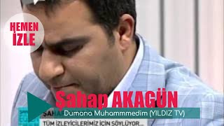Şahap Akagün - Dumana Muhammmedim (YILDIZ TV) Resimi