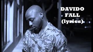 DAVIDO  FALL  (LYRICS )