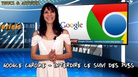 Interdire le suivi des publicités entre les sites - Google Chrome