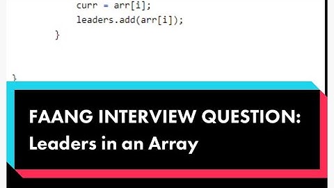 CODING INTERVIEW QUESTION: Leaders in an Array (in less than 2 minutes)