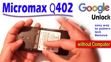 Micromax Q402 Google account Unlock. MMX Q402 Pattern, Pin, Password, FRP Bypass without Computer.