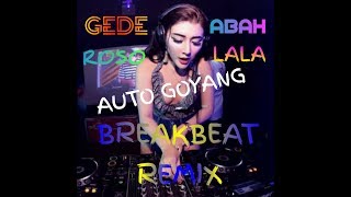 DJ GEDE ROSO BREAKBEAT MIX TERBARU BASSNYA MANTAP AUTO GOYANG [ MDJ ]