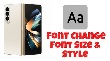 Samsung Z fold 4 Font Change / Font Size & Style Setting