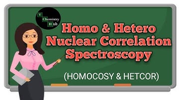 Homo & Hetero Nuclear Correlation Spectroscopy