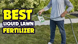 ? The Best Liquid Lawn Fertilizer 2022 - An Useful Products Guide