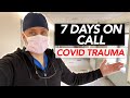 COVID TRAUMA - 168 Hours On Call - Day in the life: DOCTOR