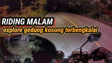 Motovlog Horor || Riding Malam Explore Gedung kosong terbengkalai