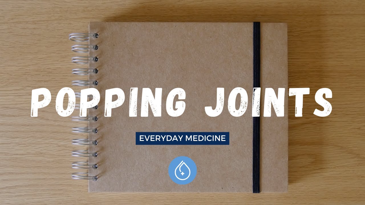 Popping Joints & Arthritis Everyday Medicine YouTube