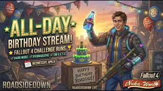 ALL DAY BIRTHDAY STREAM! 🎂 Fallout 4 Challenge Runs