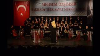 Mehsem Özşimşir Tsm Korosu - Kemal Batu - Ağlamışım Gülmüşüm
