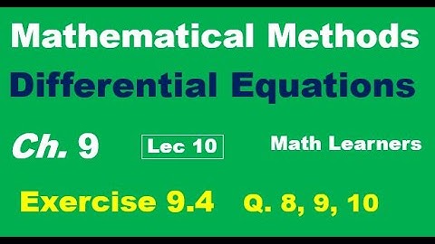 Differential equations Ch 9 Lec 10 Exercise 9.4 Q 8, 9, 10.