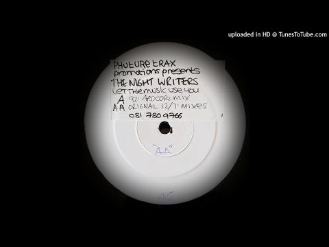THE NIGHT WRITERS - LET THE MUSIC USE YOU (92' ARDCORE MIX)