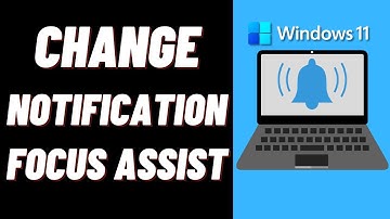 How to Change Notification Focus Assist in Windows 11