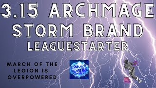 [3.15] Archmage Storm Brand Aura Stacker Leaguestarter, MARCH OF THE LEGION IS OP (Build Diary: #4)