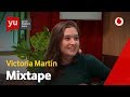 Mixtape | Victoria Martín se pone The Smiths para llorar y comer tigretones #yuSebastianYatra