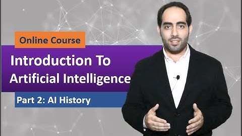 Intro to AI Online Course | part 2 | Artificial Intelligence History | by Eng. Moh