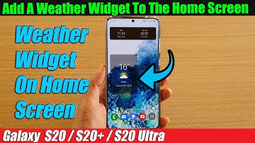 Galaxy S20/S20+: How to Add A Weather Widget To The Home Screen