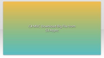 C# MVC Download Big File from S3 Async