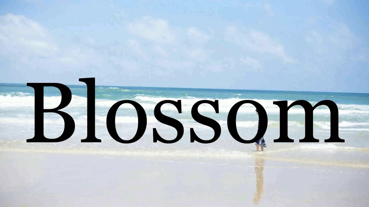 How To Pronounce Blossom🌈🌈🌈🌈🌈🌈Pronunciation Of Blossom  YouTube