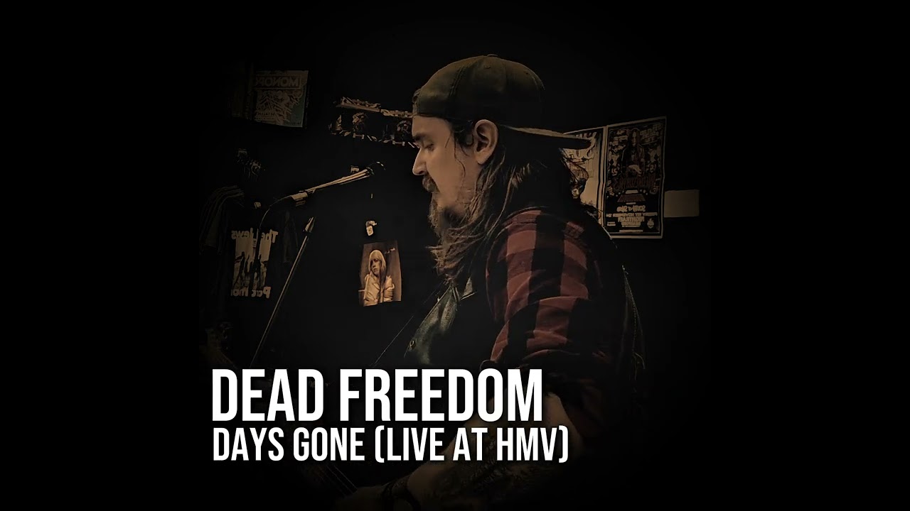 Watch Days Gone - Dead Freedom - Live at HMV on YouTube Watch Days Gone - Dead Freedom - Live at HMV on YouTube