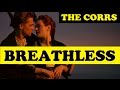 The Corrs - Breathless (Sous-titré en français)