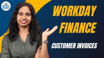 Customer Invoices in Workday Finance |Workday Finance Invoice |Workday Finance Training|CyberBrainer