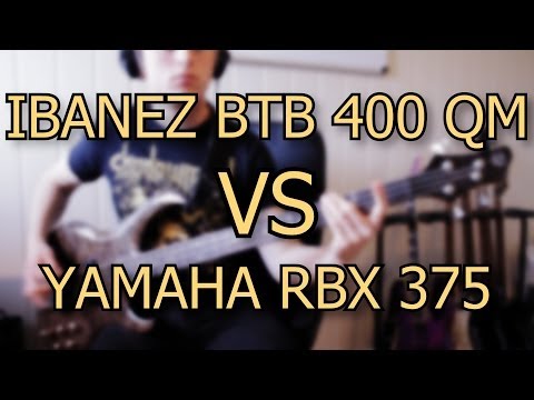 Ibanez BTB400QM Vs. Yamaha RBX375 - Bass Guitar Shootout