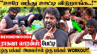 "சாப்பிடவே நேரம் இல்லாம ஓடுறோம்!🙁 GAP கிடைக்கும்போது Workout💪" ராகவா லாரன்ஸ் பேட்டி