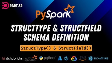 32. Structtype & StructField | Schema Definition in PySpark