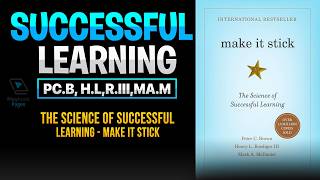 How to Learn Faster & Remember More - Make It Stick | The Science of Learning & Memory