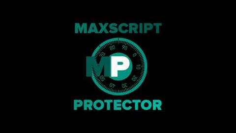 Maxscript Protector 2.0 Tutorial