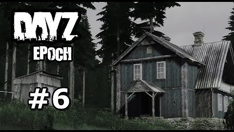 DayZ Mod: Epoch SE2 Ep 6 - Setting Up Base