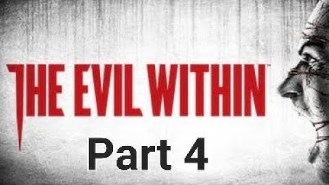 The Evil Within - Part 4