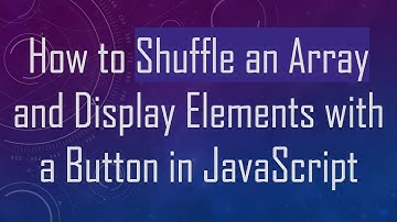How to Shuffle an Array and Display Elements with a Button in JavaScript