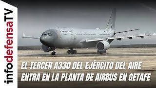 The Air Force's third A330 enters the Airbus Getafe plant for its conversion to MRTT