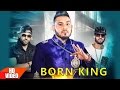 Born king full  lucky singh durgapuria feat jazzy b  harj nagra  speed records